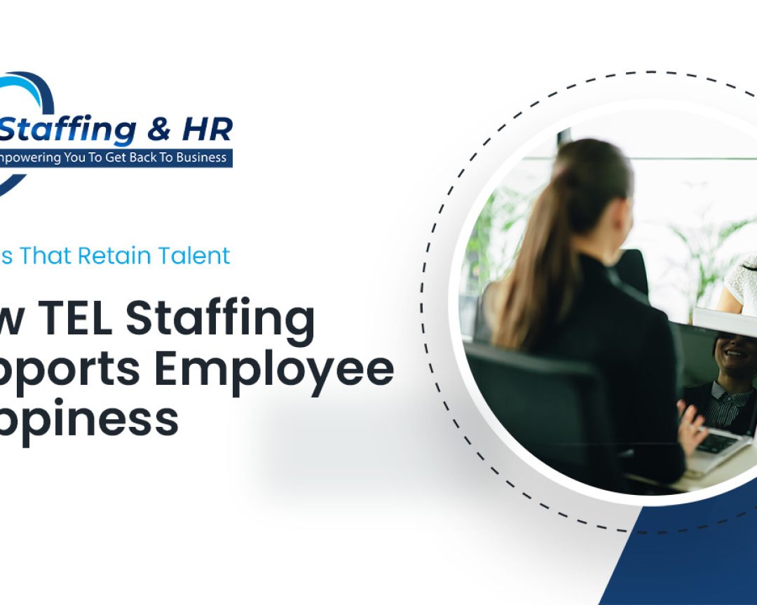 Benefits That Retain Talent — How TEL Supports Employee Happiness